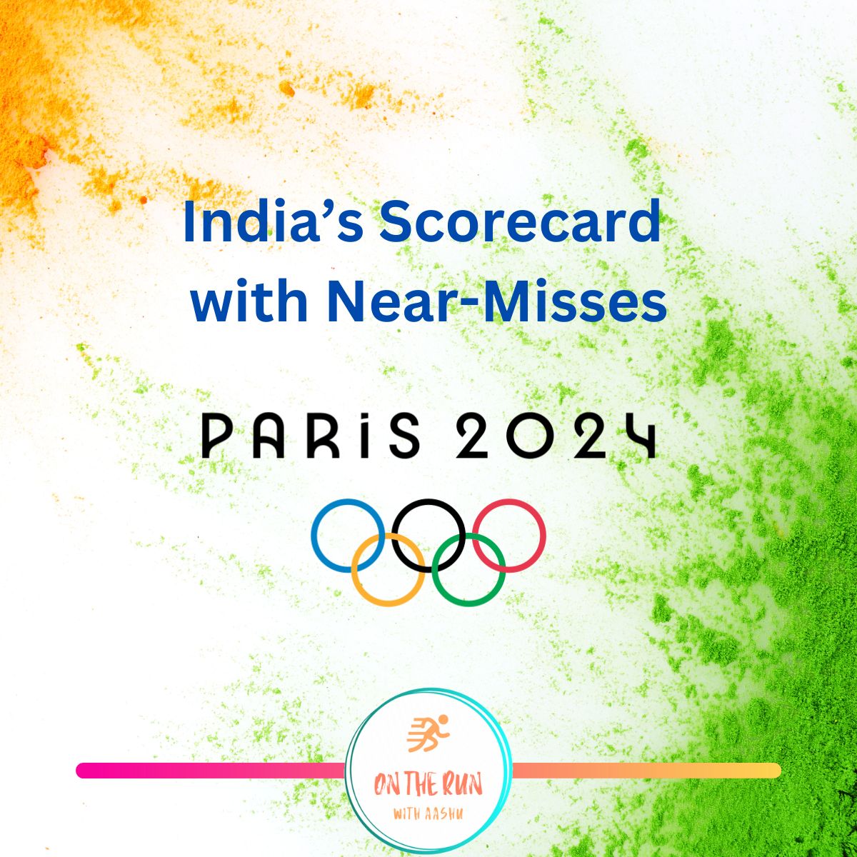 India’s Scorecard Paris Olympics: A Story of Near-Misses – On The Run ...